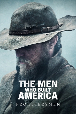 Men Who Built America: Frontiersmen